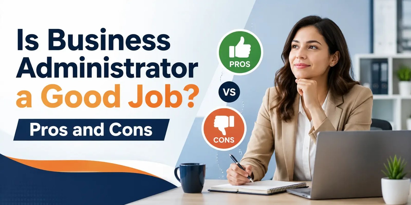 Business administrator working at a desk beside pros and cons icons for a career comparison.
